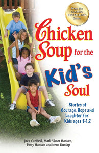 Chicken Soup for the Kid's Soul By by Jack Canfield, Mark Victor Hansen, Patty Hansen