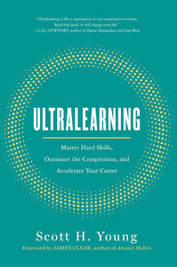 Ultralearning By Scott H. Young