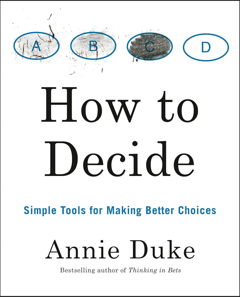 How to Decide by Annie Duke (A+ Quality)