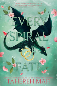 Every Spiral of Fate (This Woven Kingdom, #4) by Tahereh Mafi