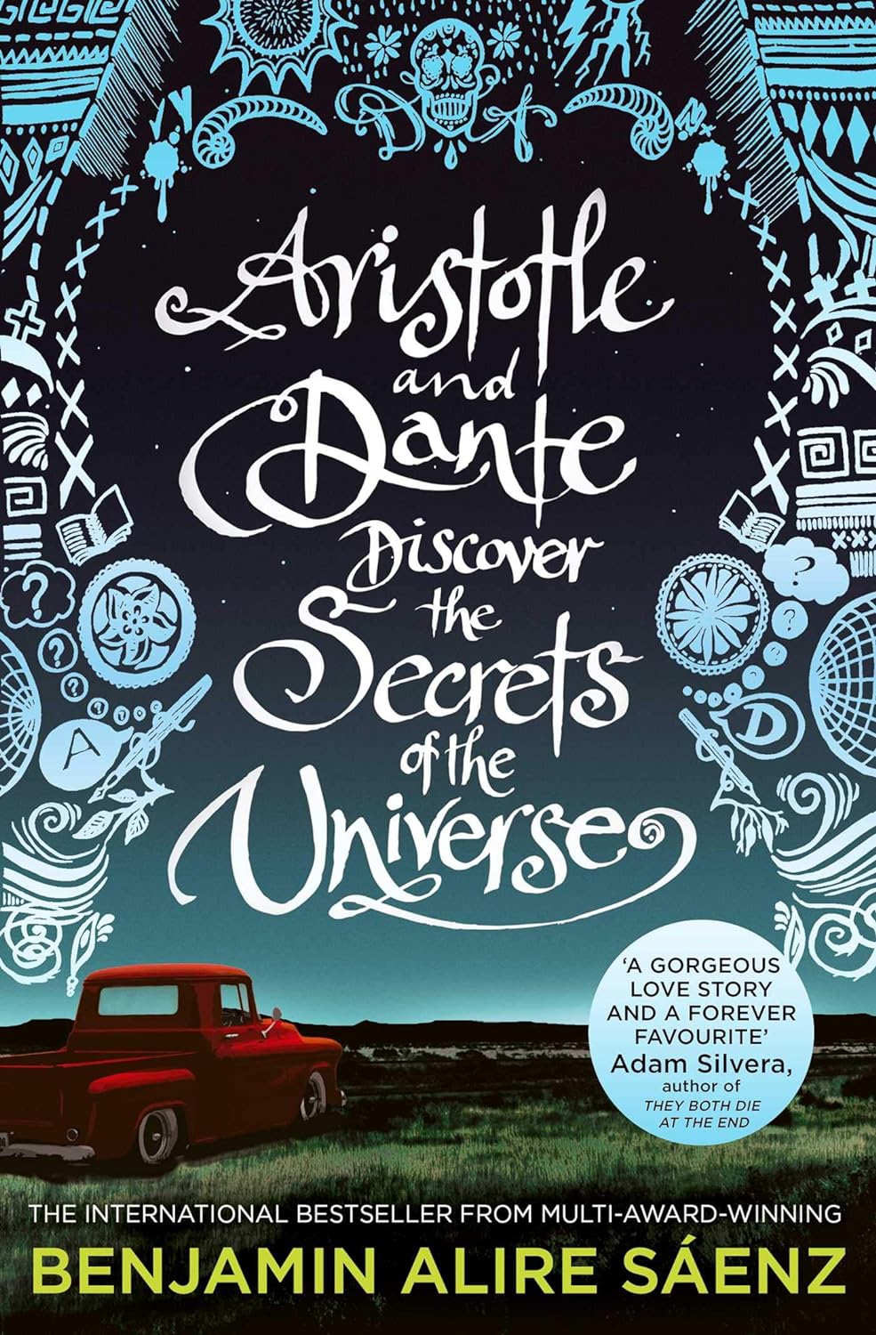 Aristotle and Dante Discover the Secrets of the Universe By  Benjamin Alire Sáenz