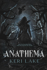 Anathema (The Eating Woods, #1) by Keri Lake