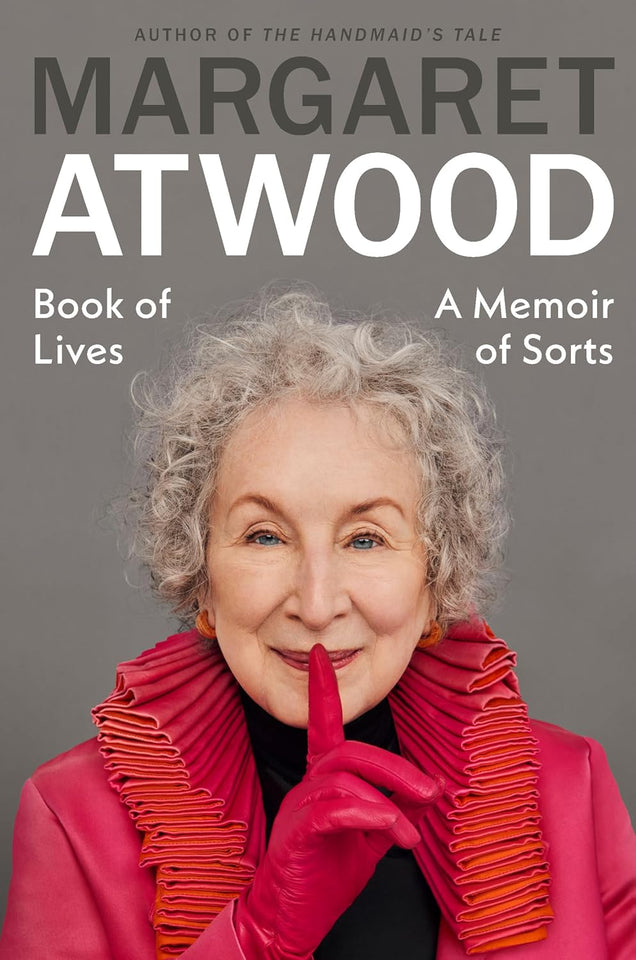 Book of Lives: A Memoir of Sorts by Margaret Atwood