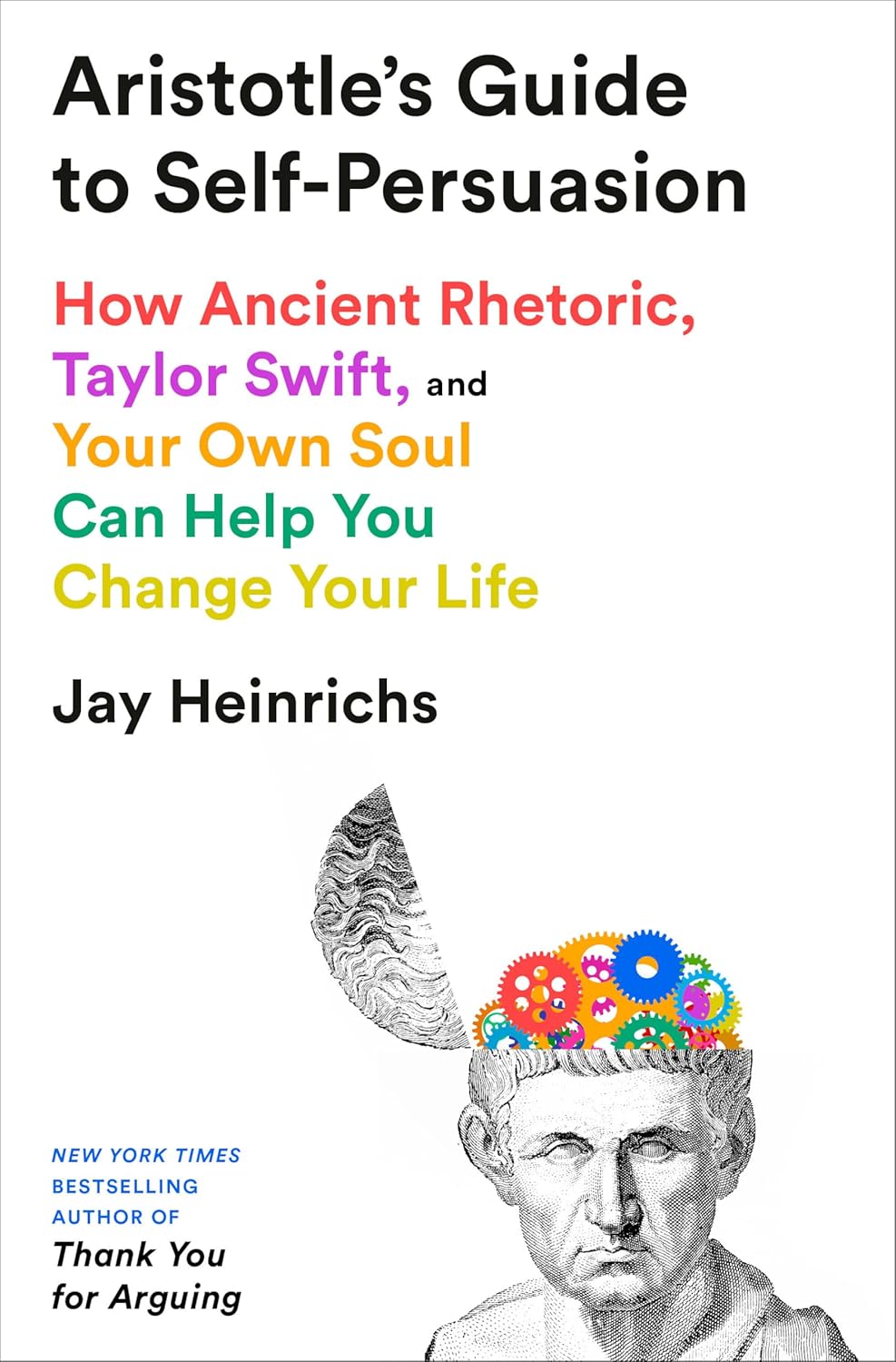 Aristotle's Guide to Self-Persuasion by Jay Heinrichs