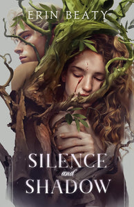 Silence and Shadow (Blood and Moonlight, #2) by Erin Beaty