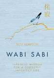 Wabi Sabi: Japanese Wisdom for a Perfectly Imperfect Life by Beth Kempton (A+ Quality)