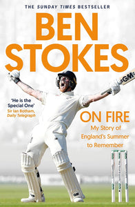 On Fire: My Story of England's Summer to Remember by Ben Stokes and Richard Gibson