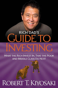 Rich Dad's Guide to Investing by Robert Kiyosaki