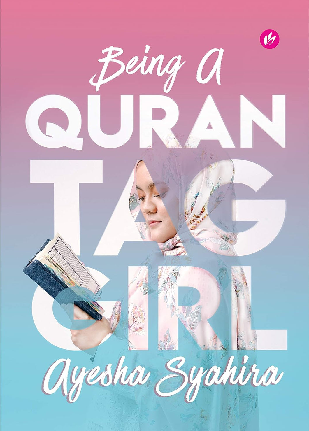 Being a Quran Tag Girl by Ayesha Syahira