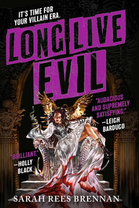 Long Live Evil (Time of Iron, #1) by Sarah Rees Brennan