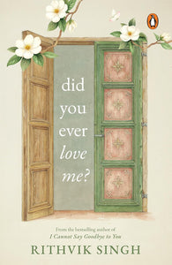Did You Ever Love Me? by Rithvik Singh (A+ Quality)