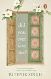Did You Ever Love Me? by Rithvik Singh (A+ Quality)