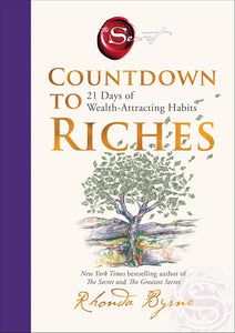 Countdown to Riches: 21 Days of Wealth-Attracting Habits by Rhonda Byrne