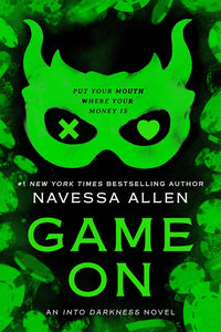 Game On (Into Darkness, #3) by Navessa Allen