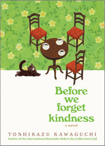 Before We Forget Kindness by Toshikazu Kawaguchi