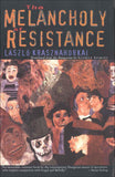 The melancholy of resistance by Laszlo Krasznahorkai