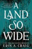 A Land So Wide by Erin A. Craig