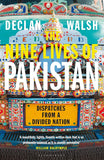 The Nine Lives of Pakistan by Declan Walsh