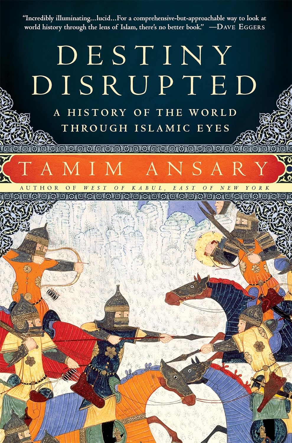 Destiny Disrupted by Tamim Ansary (A+ Copy)