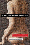 A Billion Wicked Thoughts: What the Internet Tells Us About Sexual Relationships by Ogi Ogas , Sai Gaddam
