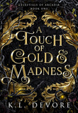 A Touch of Gold and Madness by K.L. DeVore