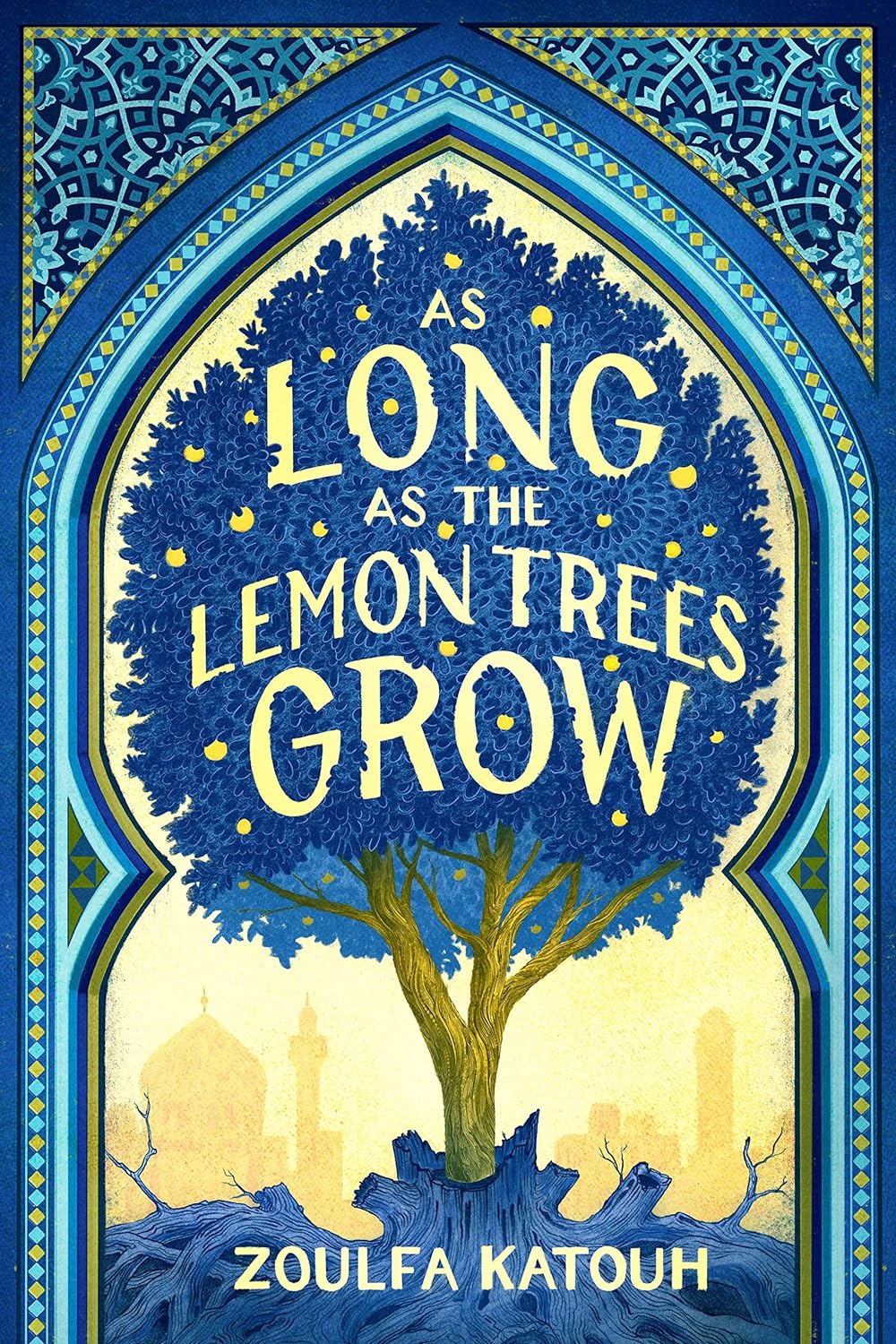 As Long as the Lemon Trees Grow by Zoulfa Katouh