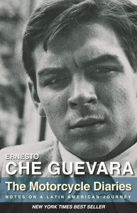 The Motorcycle Diaries by Che Guevara
