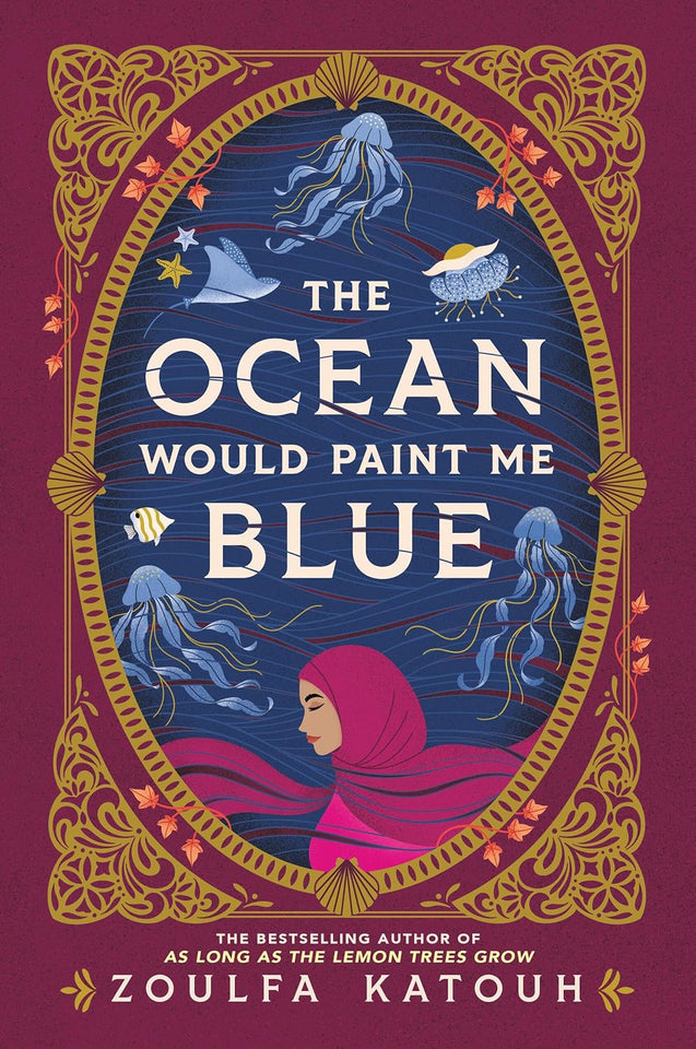 The Ocean Would Paint Me Blue by Zoulfa Katouh
