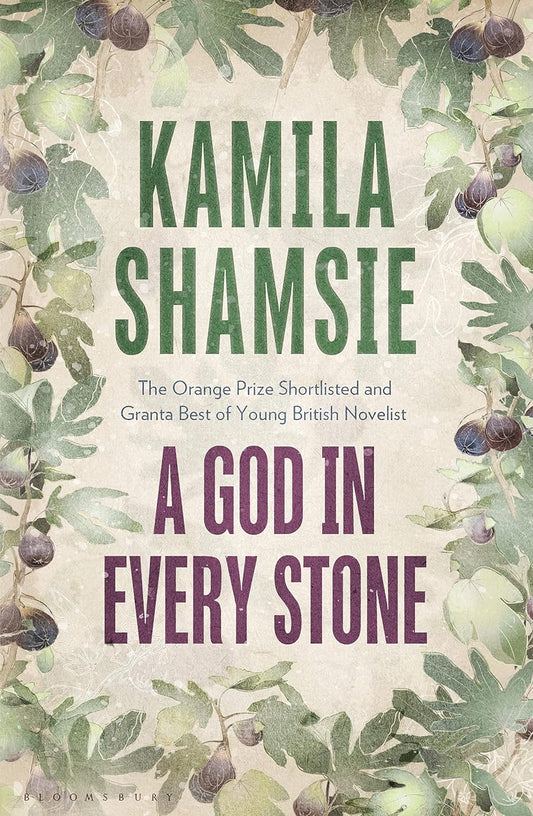 A God in Every Stone Novel by Kamila Shamsie