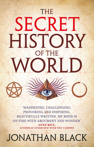 The Secret History of the World by Jonathan Black