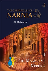 The Magician's Nephew: the Chronicles Of Narnia (Book 1) By C.S. lewis