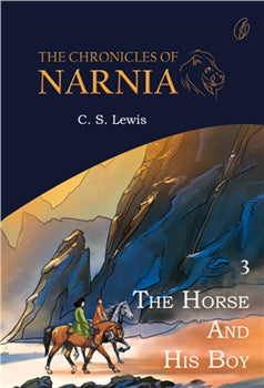 The Horse and His Boy: the Chronicles Of Narnia (Book 3) By C.S. lewis