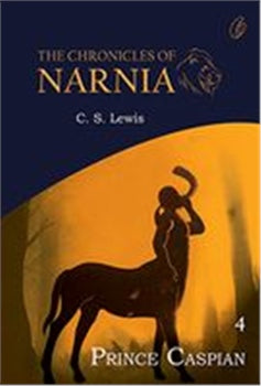 Prince Caspian: the Chronicles Of Narnia (Book 4) By C.S. lewis