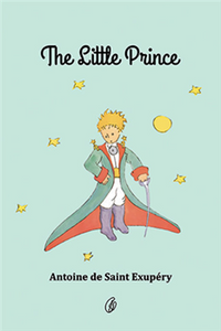 The Little Prince by Antoine de Saint-Exupéry