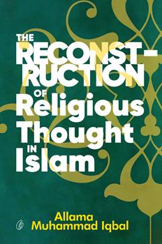 The Reconstruction Of Religious Thought In Islam By Allama Muhammad Iq ...