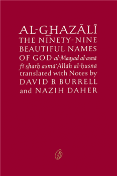 Al-Ghazali On The Ninety-Nine Beautiful Names Of God By Abu Hamid Muhammad Ghazali