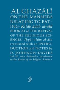 Al-Ghazali On The Manners Relating To Eating By Abu Hamid Muhammad Ghazali