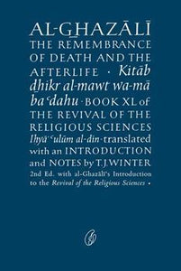 Al-Ghazali The Remembrance Of Death And The Afterlife By Abu Hamid Muhammad Ghazali