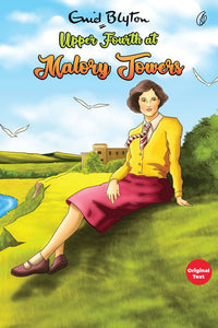 Upper Fourth at Malory Towers: Malory Towers Series (Book 4) By Enid blyton