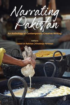 Narrating Pakistan Editors: Saeed Ur Rehman/Khadeeja Farooqui