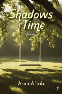 Shadows Of Time By Asim aftab