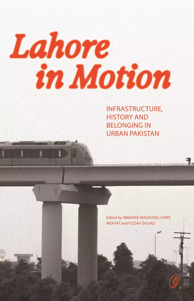 Lahore In Motion By Ammara Maqsood , Chris Moffat & Fizzah Sajjad