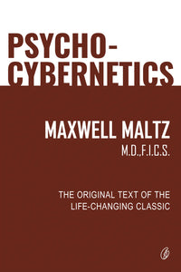 Psycho-Cybernetics By Maxwell Maltz