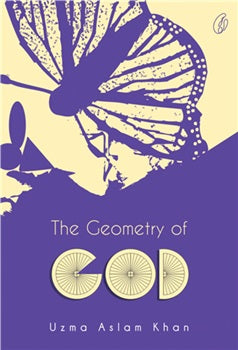 The Geometry of God by Uzma Aslam Khan