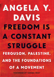 Freedom Is a Constant Struggle By Angela Y. Davis