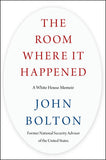 The Room Where It Happened By John Bolton