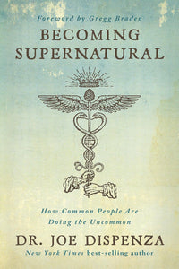 Becoming Supernatural By Joe Dispenza