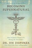 Becoming Supernatural By Joe Dispenza