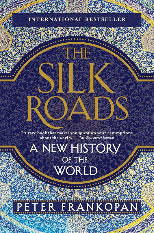 The Silk Roads by Peter Frankopan