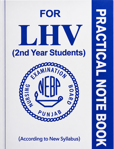 Practical Note Book for LHV (2nd Year Students) by Nursing Examination Board Punjab (NEBP}